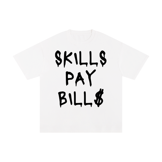 "SKILLS PAY BILLS" Tee